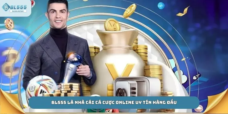 BL555 là nhà cái cá cược online uy tín hàng đầu