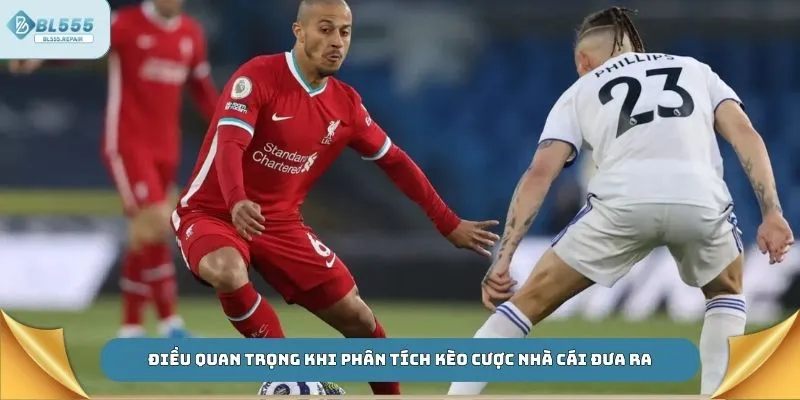 Điều quan trọng khi phân tích kèo cược nhà cái đưa ra