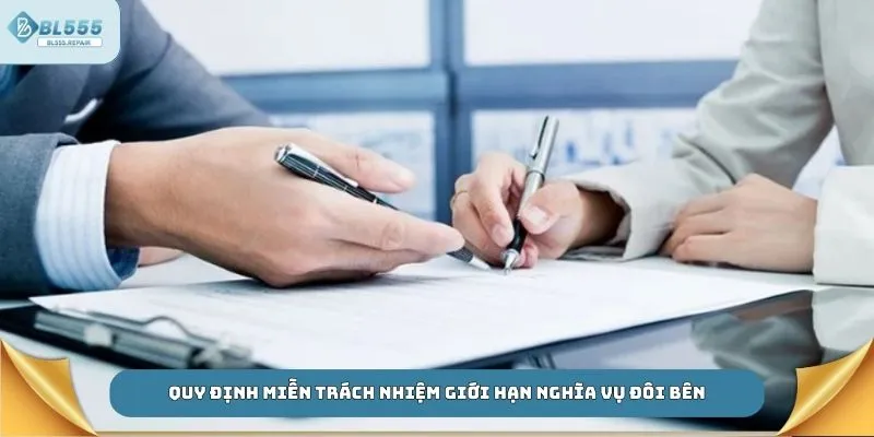 Quy định miễn trách nhiệm giới hạn nghĩa vụ đôi bên