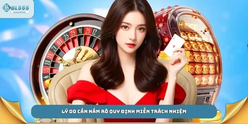 Lý do cần nắm rõ quy định miễn trách nhiệm